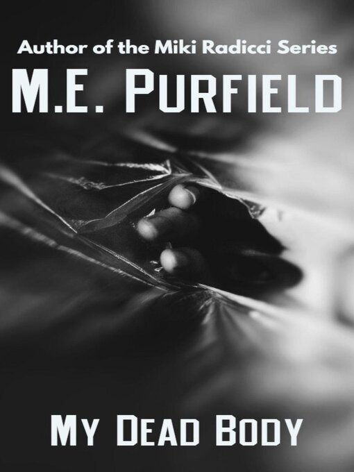 Title details for My Dead Body by M.E. Purfield - Available